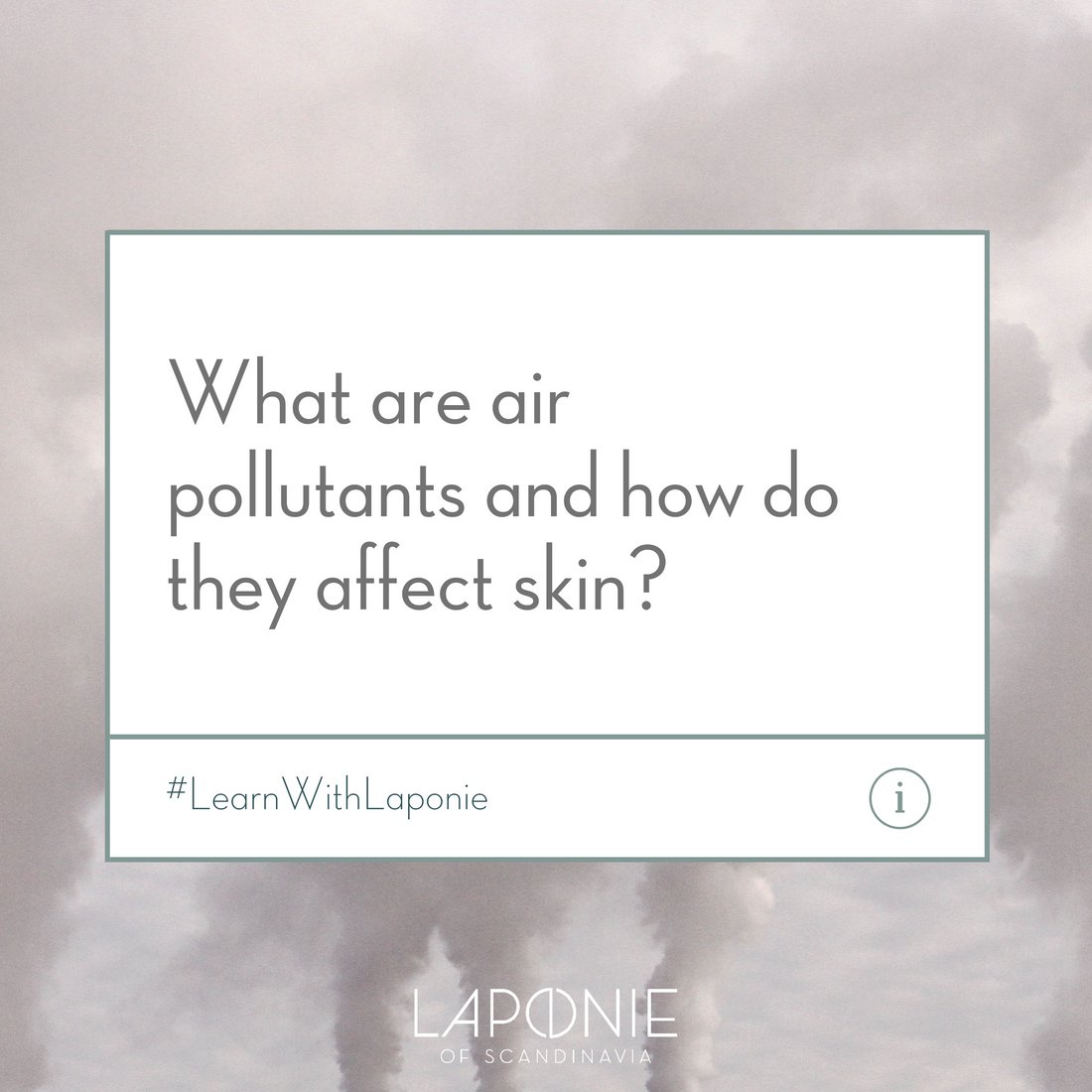 Part 1/3: What are air pollutants and how do they affect skin?