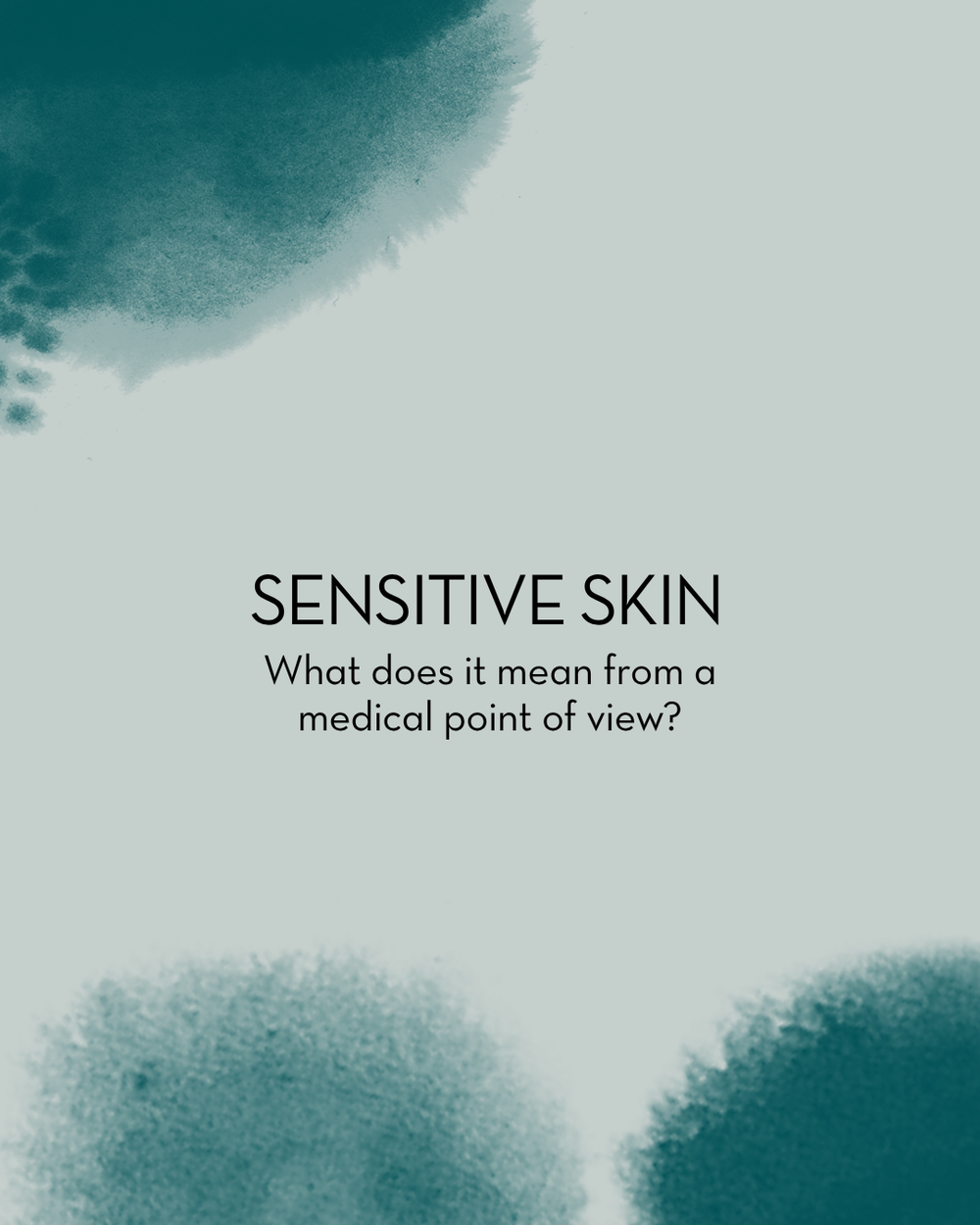 Sensitive skin: What does it mean from a medical point of view?